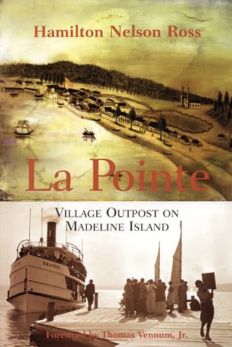 Beispielbild fr La Pointe: Village Outpost on Madeline Island zum Verkauf von Coas Books