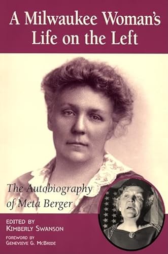 Stock image for A Milwaukee Woman's Life on the Left: The Autobiography of Meta Berger for sale by BooksRun