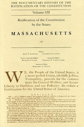 Stock image for The Documentary History of the Ratification of the Constitution Volume VII: Ratification of the Constitution by the States - Massachusetts (Part 4) for sale by COLLINS BOOKS