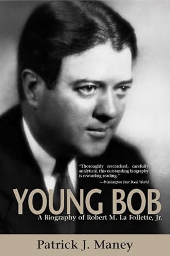 Stock image for Young Bob : A Biography of Robert M. La Follette, Jr. for sale by Manchester By The Book