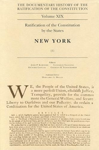 Stock image for The Documentary History of the Ratification of the Constitution, Volume 19: Ratification of the Constitution By The States: New York, No. 1 (Volume 19) for sale by Redux Books