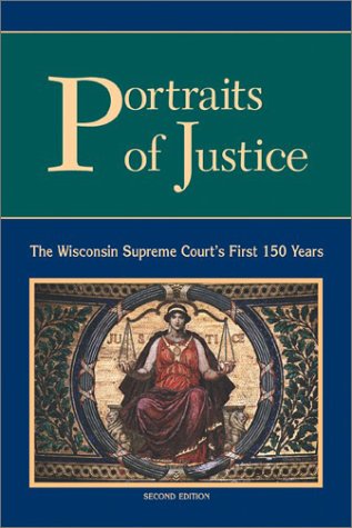 9780870203459: Portraits of Justice: The Wisconsin Supreme Court's First 150 Years