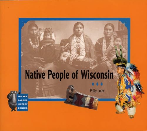 Stock image for Native People of Wisconsin (New Badger History) for sale by Midtown Scholar Bookstore