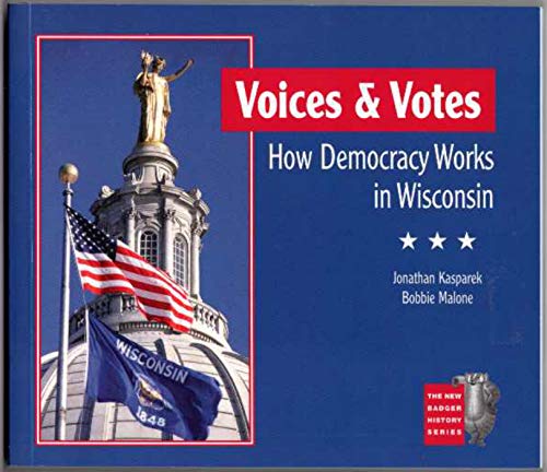 Stock image for Voices and Votes: How Democracy Works in Wisconsin (New Badger History) for sale by Midtown Scholar Bookstore