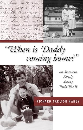 Imagen de archivo de When is Daddy coming home?: An American Family during World War II a la venta por Wrigley Books