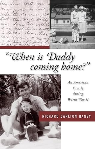 Stock image for When is Daddy coming home?: An American Family during World War II for sale by Wrigley Books