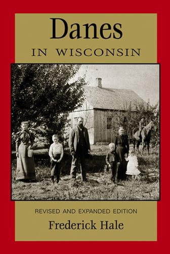 Stock image for Danes in Wisconsin: Revised and Expanded Edition for sale by ThriftBooks-Dallas