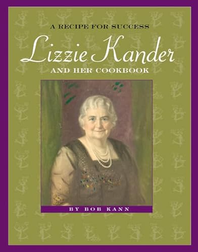 Imagen de archivo de A Recipe for Success : Lizzie Kander and Her Cookbook a la venta por Better World Books