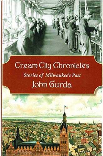 Stock image for Cream City Chronicles: Stories of Milwaukee's Past for sale by Book Deals