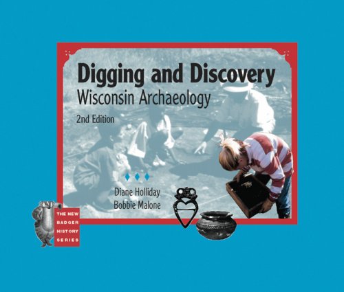 Stock image for Digging and Discovery, 2nd edition: Wisconsin Archaeology (New Badger History) for sale by HPB-Red