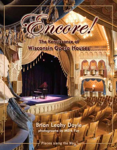 Stock image for Encore! The Renaissnace of Wisconsin Opera Houses for sale by Powell's Bookstores Chicago, ABAA