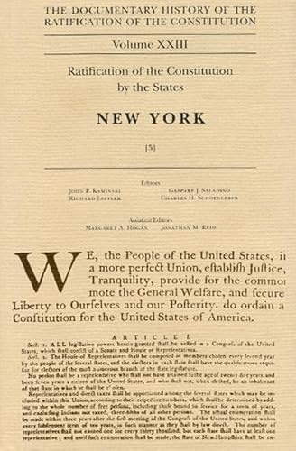 Stock image for Documentary History of the Ratification of the Constitution, Volume 23: Ratification of the Constitution by the States: New York, No. 5 Volume 23 for sale by ThriftBooks-Dallas