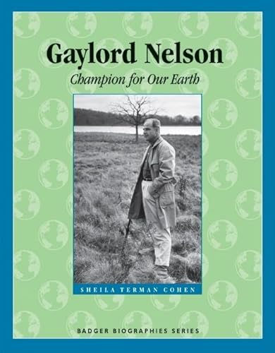 Beispielbild fr Gaylord Nelson : Champion for Our Earth zum Verkauf von Better World Books