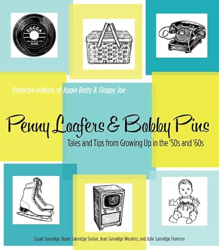 Imagen de archivo de Penny Loafers & Bobby Pins: Tales and Tips from Growing Up in the '50s and '60s a la venta por ThriftBooks-Atlanta