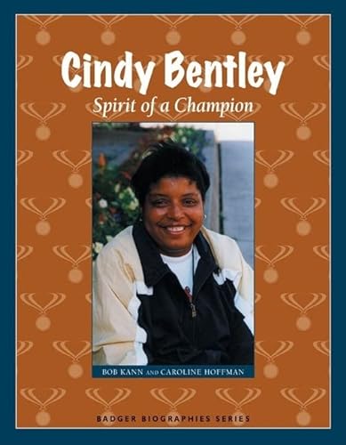 Stock image for Cindy Bentley: Spirit of a Champion (Badger Biographies Series) for sale by HPB-Emerald