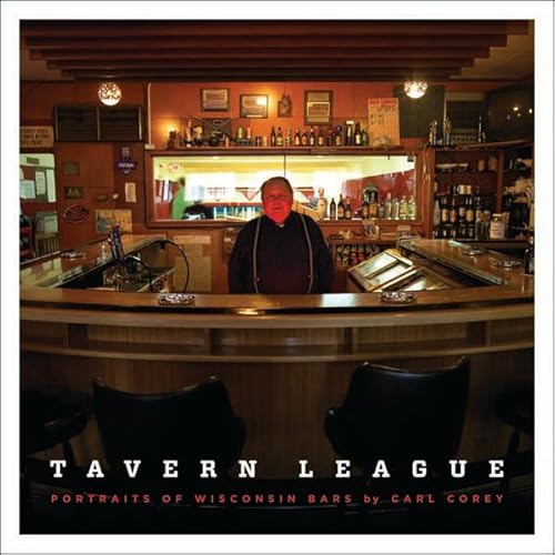 Imagen de archivo de Tavern League: Portraits of Wisconsin Bars a la venta por Save With Sam