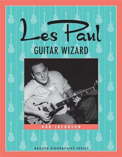 Beispielbild fr Les Paul : Guitar Wizard zum Verkauf von Better World Books