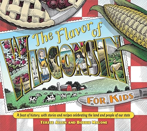 Beispielbild fr Flavor of Wisconsin for Kids: A Feast of History, with Stories and Recipes Celebrating the Land and People of Our State zum Verkauf von ThriftBooks-Atlanta