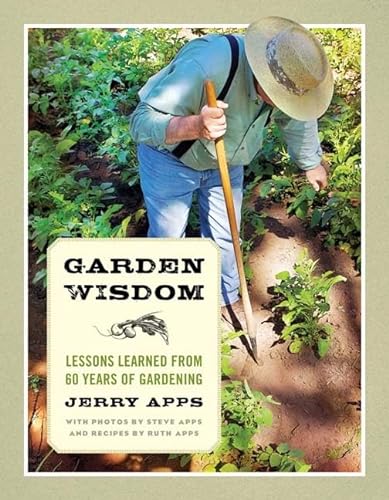 Imagen de archivo de Garden Wisdom: Lessons Learned from 60 Years of Gardening a la venta por ThriftBooks-Dallas