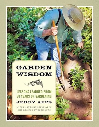 Stock image for Garden Wisdom: Lessons Learned from 60 Years of Gardening for sale by ThriftBooks-Atlanta