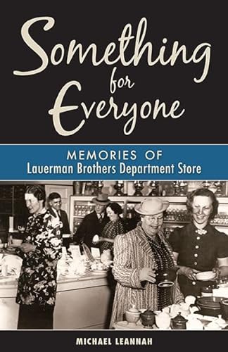 Stock image for Something for Everyone: Memories of Lauerman Brothers Department Store for sale by ThriftBooks-Dallas