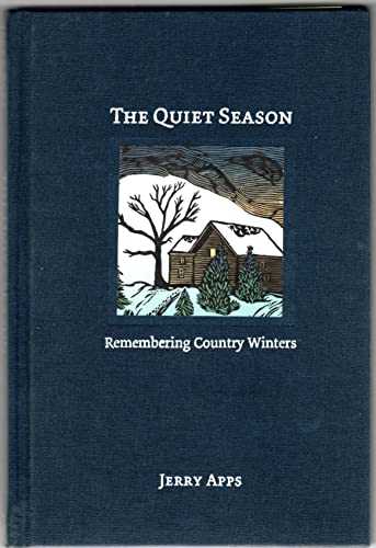 Beispielbild fr The Quiet Season: Remembering Country Winters zum Verkauf von Wonder Book