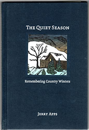 Stock image for The Quiet Season: Remembering Country Winters for sale by Goodwill of Colorado