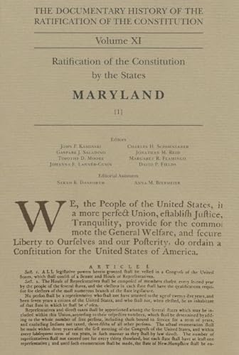 Imagen de archivo de The Documentary History of the Ratification of the Constitution, Volume 11: Ratification of the Constitution by the States, Maryland, No. 1 (Volume 11) a la venta por Midtown Scholar Bookstore