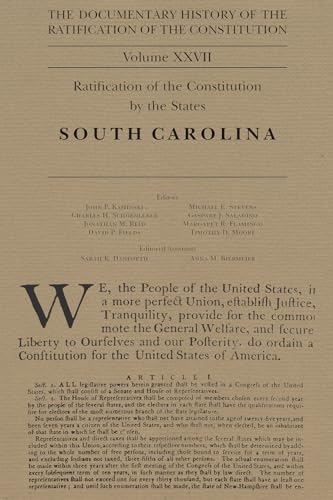 9780870207570: The Documentary History of the Ratification of the Constitution Volume XXVII: Ratification of the Constitution by the States: South Carolina: ... by the States: South Carolinavolume 27