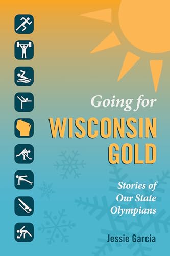 9780870207655: Going for Wisconsin Gold: Stories of Our State Olympians