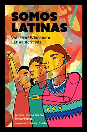 Imagen de archivo de Somos Latinas: Voices of Wisconsin Latina Activists a la venta por ThriftBooks-Atlanta