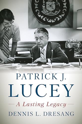 Imagen de archivo de Patrick J. Lucey: A Lasting Legacy a la venta por Midtown Scholar Bookstore