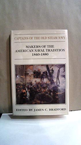 Admirals of the New Steel Navy: Makers of the American Naval Tradition, 1880-1930