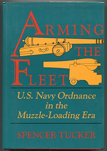 9780870210075: Arming the Fleet: U.S. Navy Ordnance in the Muzzle-Loading Era