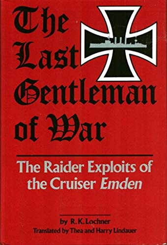 Stock image for The Last Gentleman-Of-War: The Raider Exploits of the Cruiser Emden for sale by ThriftBooks-Atlanta