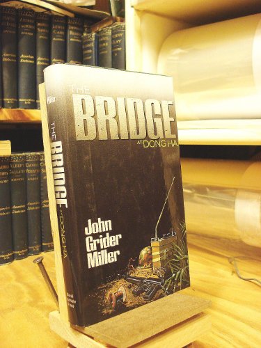 Beispielbild fr The Bridge at Dong Ha zum Verkauf von Books of the Smoky Mountains