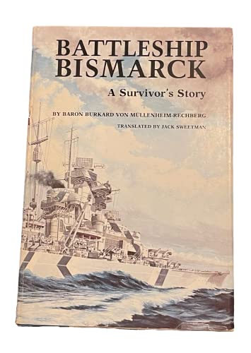 Beispielbild fr o) Battleship Bismarck : the report of the survivor / Burkhard Freiherr von Mllenheim-Rechberg zum Verkauf von SIGA eG