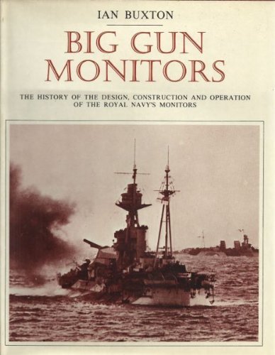 9780870211041: Big Gun Monitors: The History of the Design, Construction and Operation of the Royal Navy's Monitors