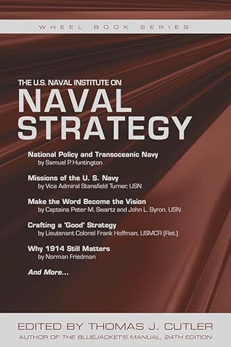 Imagen de archivo de U.S. Naval Institute on Naval Strategy a la venta por Powell's Bookstores Chicago, ABAA