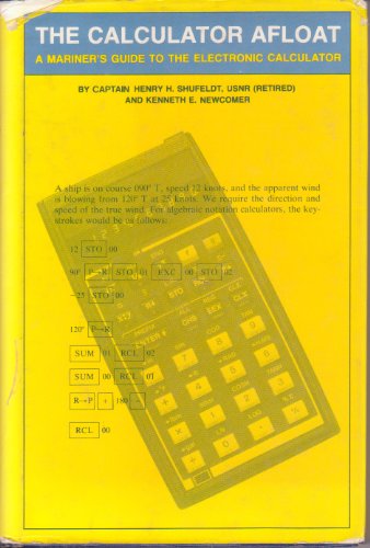 Beispielbild fr The Calculator Afloat : A Mariner's Guide to the Electronic Calculator zum Verkauf von Better World Books