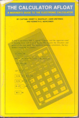 The Calculator Afloat : A Mariner's Guide to the Electronic Calculator