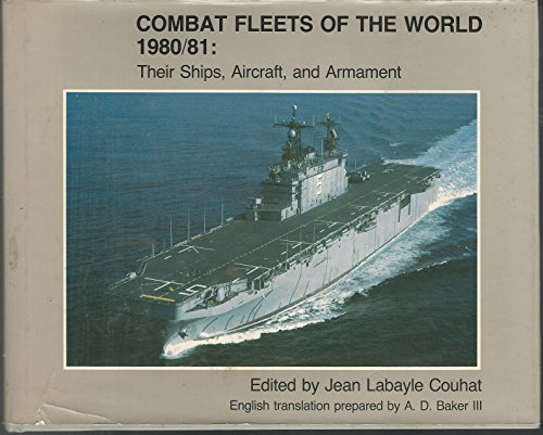 Stock image for Combat Fleets of the World 1980/81: Their Ships, Aircraft, and Armament for sale by -OnTimeBooks-