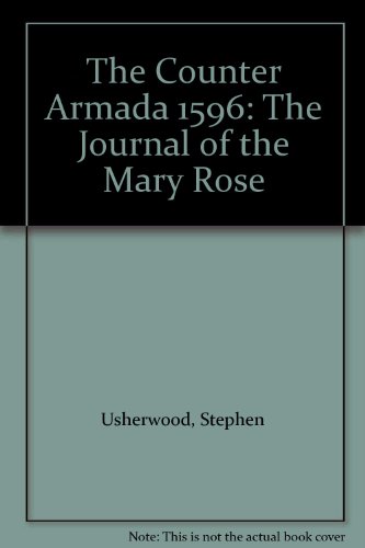 Beispielbild fr Counter-Armada 1596: Journall of the Mary Rose. zum Verkauf von Military Books