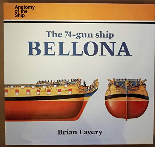 The 74 Gun Ship Bellona Anatomy Of The Ship By Lavery Brian New Hardcover 1986 1st Edition