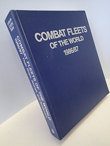 Beispielbild fr Combats Fleets of the World, 1986-1987 : Their Ships, Aircraft, and Armament zum Verkauf von Better World Books