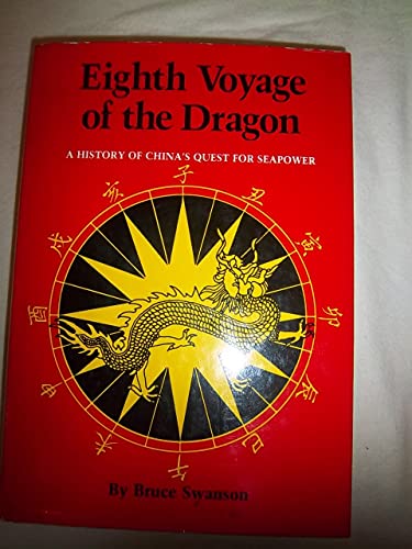 Imagen de archivo de Eighth Voyage of the Dragon: A History of China's Quest for Seapower a la venta por ThriftBooks-Dallas