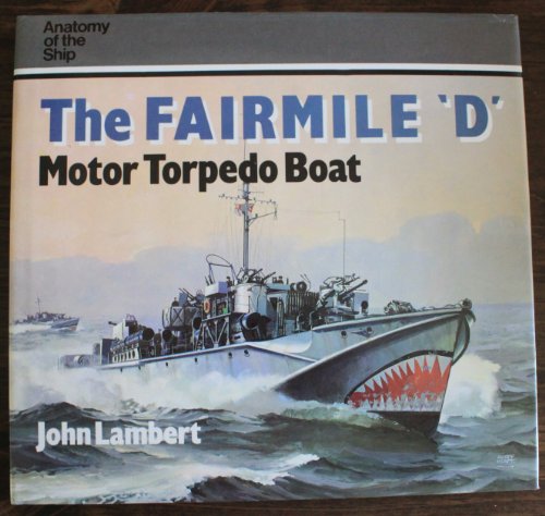 9780870211799: The Fairmile "D" Motor Torpedo Boat (Anatomy of the Ship)