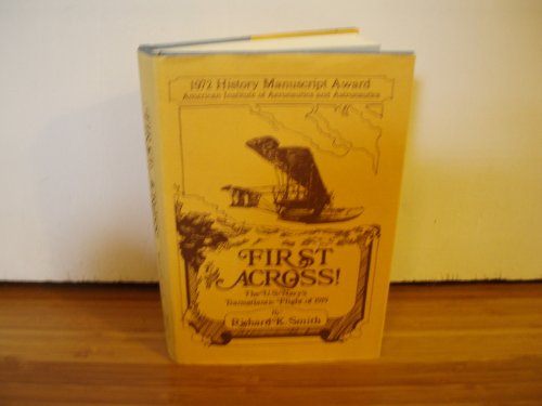 Stock image for First Across! : The U. S. Navy's Transatlantic Flight of 1919 for sale by Better World Books: West