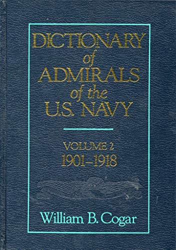 Dictionary of Admirals of the U.S. Navy, Volume 2: 1901-1918