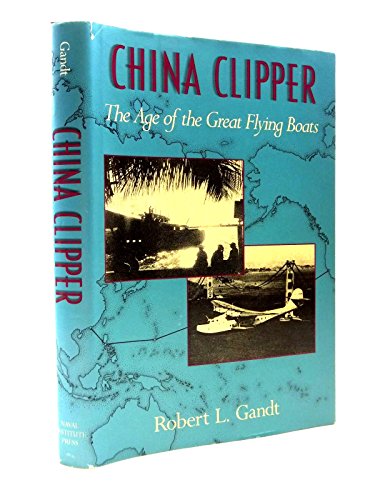 Beispielbild fr China Clipper: The Age of the Great Flying Boats zum Verkauf von Books From California